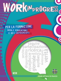 Work in progress. Per la formazione degli educatori e dei catechisti 2020/2021 - Librerie.coop