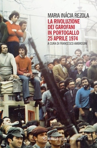 La rivoluzione dei garofani in Portogallo. 25 aprile 1974 - Librerie.coop