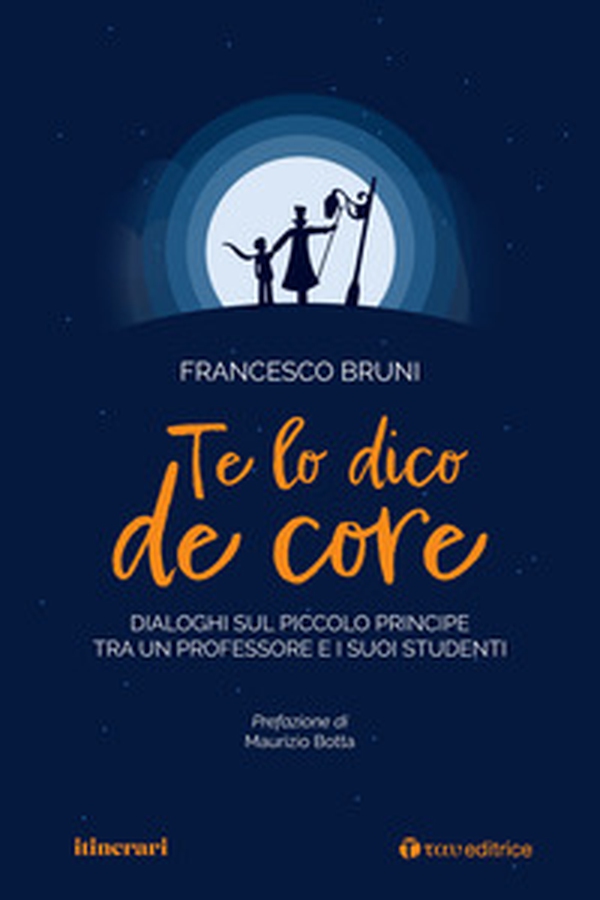 Te lo dico de core. Dialoghi sul Piccolo Principe tra un professore e i suoi studenti - Librerie.coop Te lo dico de core. Dialoghi sul Piccolo Principe tra un professore e i suoi studenti - Librerie.coop