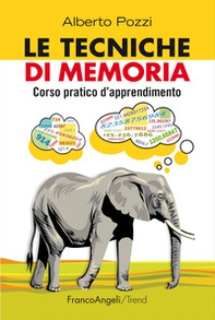 Le tecniche di memoria. Corso pratico d'apprendimento - Librerie.coop