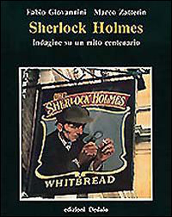 Sherlock Holmes. Indagine su un mito centenario - Librerie.coop Sherlock Holmes. Indagine su un mito centenario - Librerie.coop