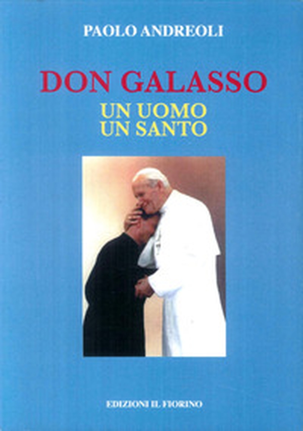 Don Galasso. Un uomo un santo - Librerie.coop Don Galasso. Un uomo un santo - Librerie.coop