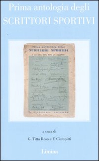 Prima antologia degli scrittori sportivi (rist. anast. Milano, 1934) - Librerie.coop