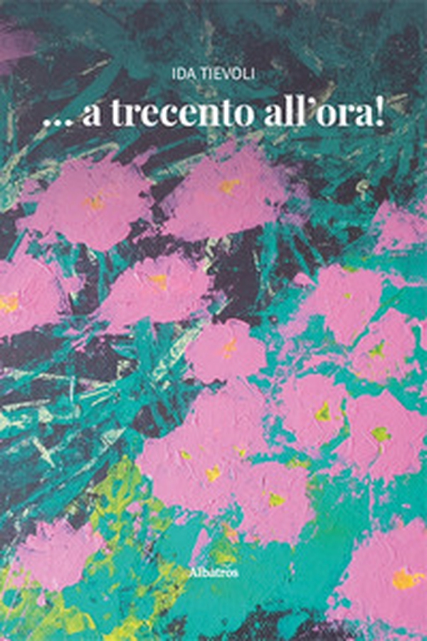 ... a trecento all'ora! - Librerie.coop ... a trecento all'ora! - Librerie.coop