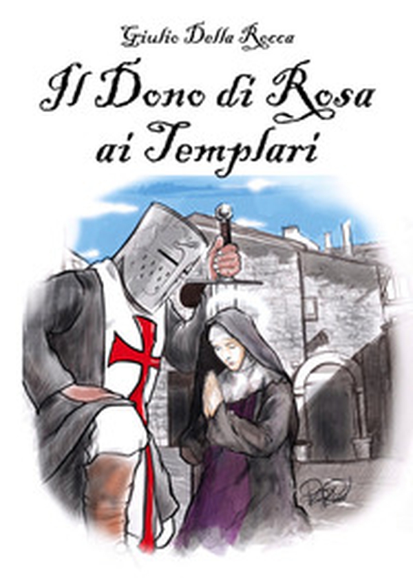 Il dono di Rosa ai Tempari - Librerie.coop Il dono di Rosa ai Tempari - Librerie.coop