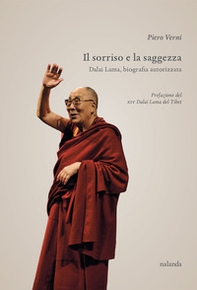 Il sorriso e la saggezza. Dalai Lama, biografia autorizzata - Librerie.coop Il sorriso e la saggezza. Dalai Lama, biografia autorizzata - Librerie.coop