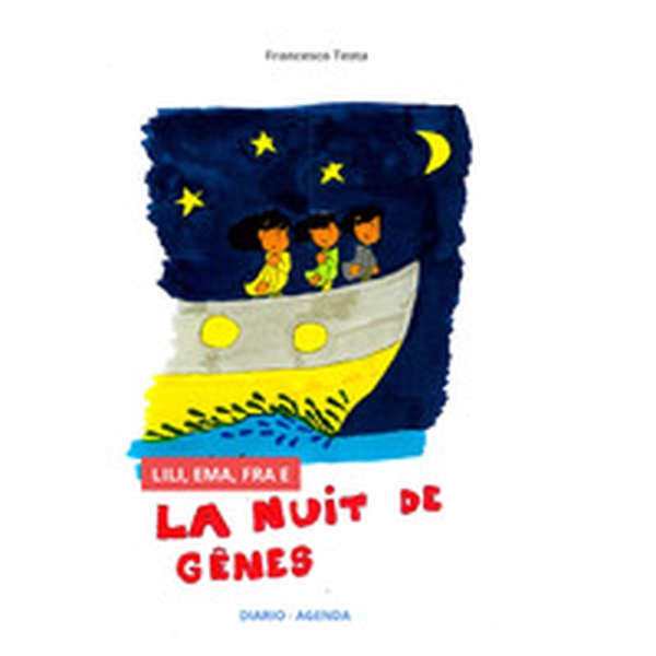 Lili, Ema, Fra e la Nuit de Genes - Librerie.coop Lili, Ema, Fra e la Nuit de Genes - Librerie.coop