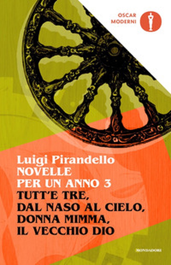 Novelle per un anno: Tutt'e tre-Dal naso al cielo-Donna Mimma-Il vecchio Dio - Vol. 3 - Librerie.coop Novelle per un anno: Tutt'e tre-Dal naso al cielo-Donna Mimma-Il vecchio Dio - Vol. 3 - Librerie.coop