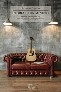 Storia di un minuto. Rapsodie sparse e giri di do, anacronie musicali e moderna tradizione, una lunga storia italiana - Librerie.coop