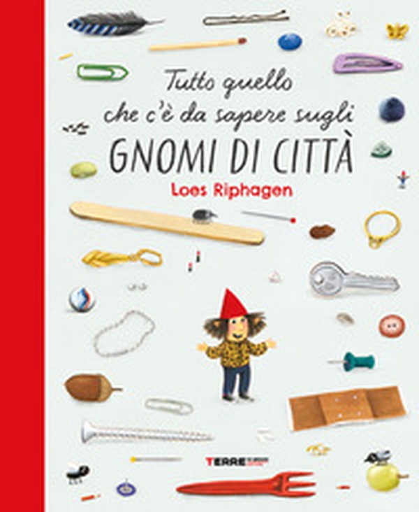 Tutto quello che c'è da sapere sugli gnomi di città - Librerie.coop Tutto quello che c'è da sapere sugli gnomi di città - Librerie.coop