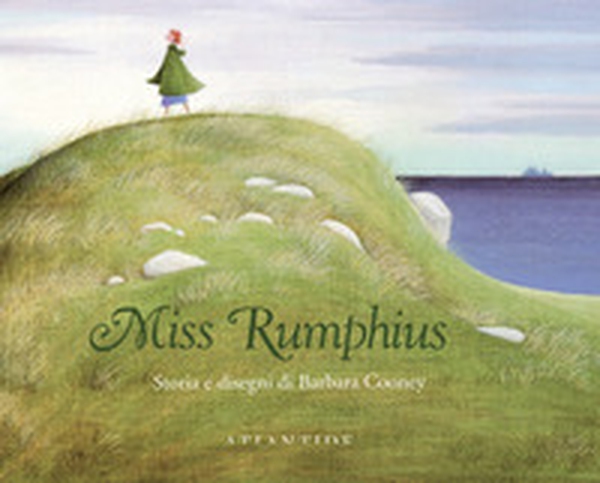 Miss Rumphius - Librerie.coop Miss Rumphius - Librerie.coop