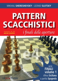 Pattern scacchistici. I finali delle aperture - Vol. 1 - Librerie.coop Pattern scacchistici. I finali delle aperture - Vol. 1 - Librerie.coop