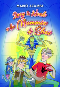 Lucy & Noah e la Mummia di Shai - Librerie.coop Lucy & Noah e la Mummia di Shai - Librerie.coop