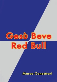 Gesù beve Red Bull - Librerie.coop
