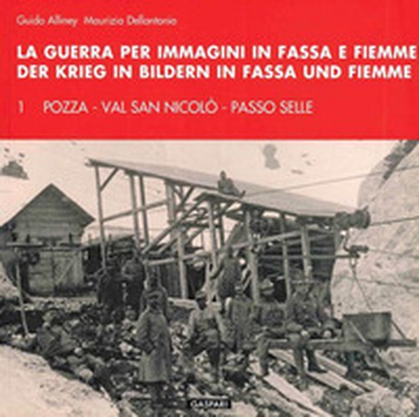 La guerra per immagini in Fassa e Fiemme. Ediz. italiana e tedesca - Vol. 1 - Librerie.coop