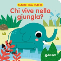 Chi vive nella giungla? Scorri, tira e scopri - Librerie.coop Chi vive nella giungla? Scorri, tira e scopri - Librerie.coop