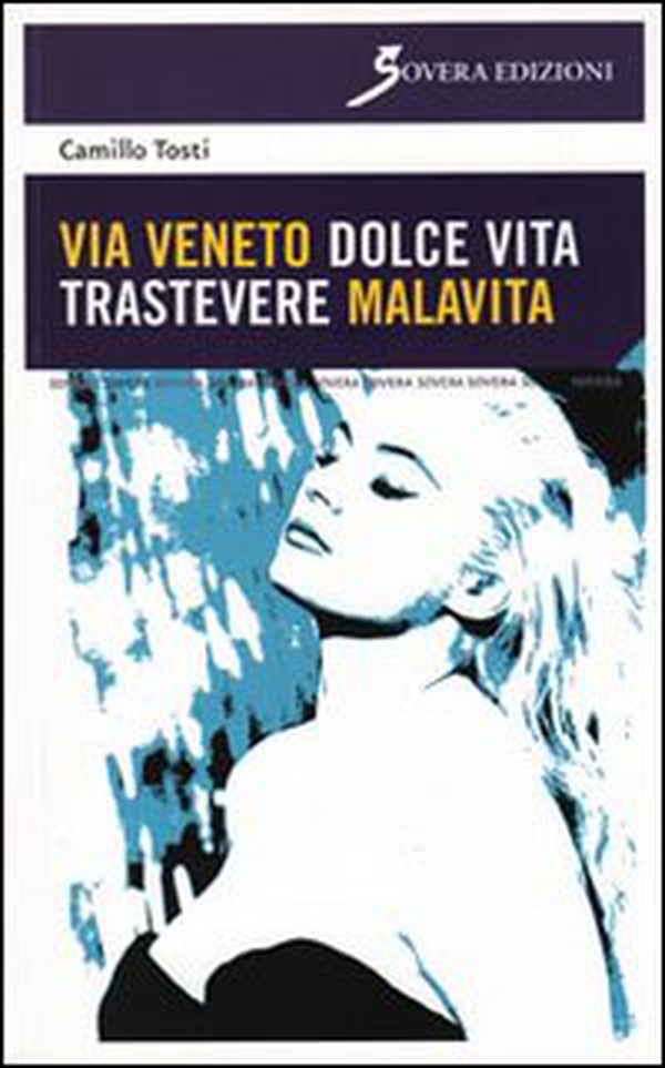 Via Veneto dolce vita, Trastevere malavita - Librerie.coop Via Veneto dolce vita, Trastevere malavita - Librerie.coop