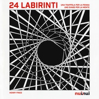 24 labirinti. Una trappola per la penna, uno svago per la mente - Librerie.coop