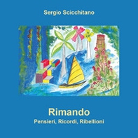 Rimando. Pensieri, ricordi, ribellioni - Librerie.coop