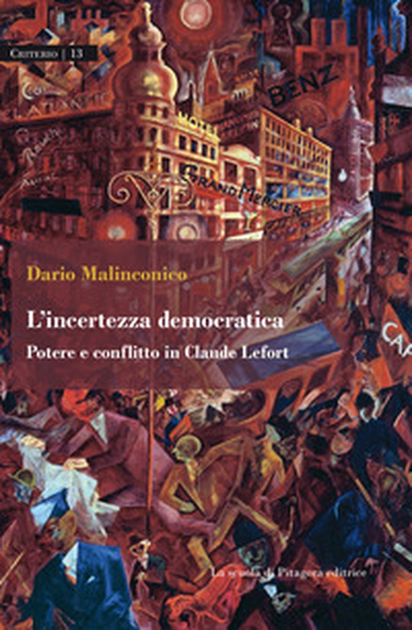 L'incertezza democratica. Potere e conflitto in Claude Lefort - Librerie.coop L'incertezza democratica. Potere e conflitto in Claude Lefort - Librerie.coop
