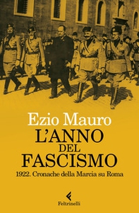 L'anno del fascismo. 1922. Cronache della marcia su Roma - Librerie.coop L'anno del fascismo. 1922. Cronache della marcia su Roma - Librerie.coop