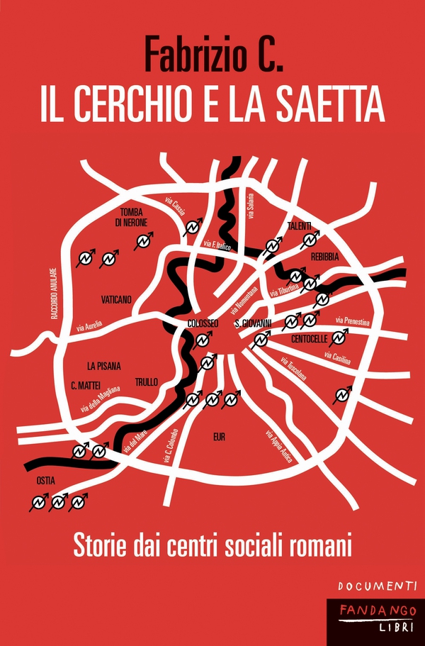 Il cerchio e la saetta. Storie dai centri sociali romani - Librerie.coop Il cerchio e la saetta. Storie dai centri sociali romani - Librerie.coop