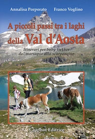 A piccoli passi tra i laghi della Val d'Aosta - Librerie.coop