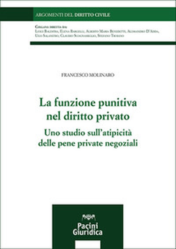 La funzione punitiva nel diritto privato. Uno studio sull'atipicità delle pene private negoziali - Librerie.coop La funzione punitiva nel diritto privato. Uno studio sull'atipicità delle pene private negoziali - Librerie.coop