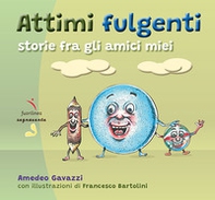 Attimi fulgenti. Storie fra gli amici miei - Librerie.coop Attimi fulgenti. Storie fra gli amici miei - Librerie.coop