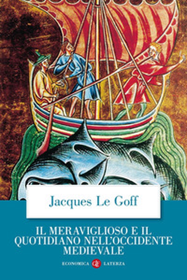 Il meraviglioso e il quotidiano nell'Occidente medievale - Librerie.coop Il meraviglioso e il quotidiano nell'Occidente medievale - Librerie.coop