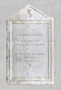 La parola e la voce. Scrittrici del Rinascimento europeo - Librerie.coop