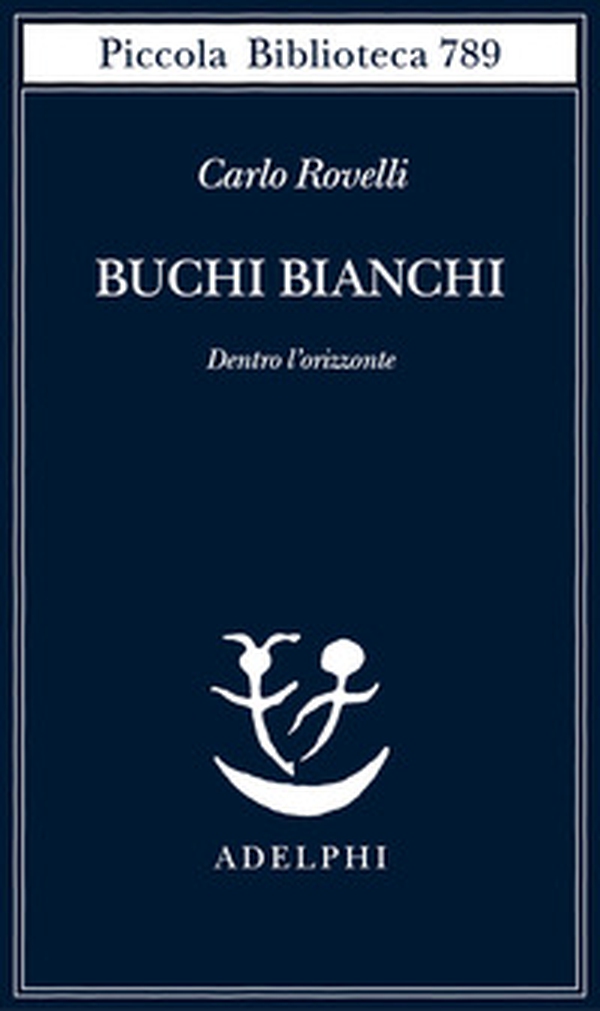 Buchi bianchi. Dentro l'orizzonte - Librerie.coop Buchi bianchi. Dentro l'orizzonte - Librerie.coop