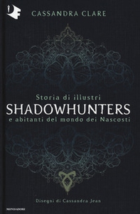 Storia di illustri Shadowhunters e abitanti del mondo dei Nascosti - Librerie.coop Storia di illustri Shadowhunters e abitanti del mondo dei Nascosti - Librerie.coop