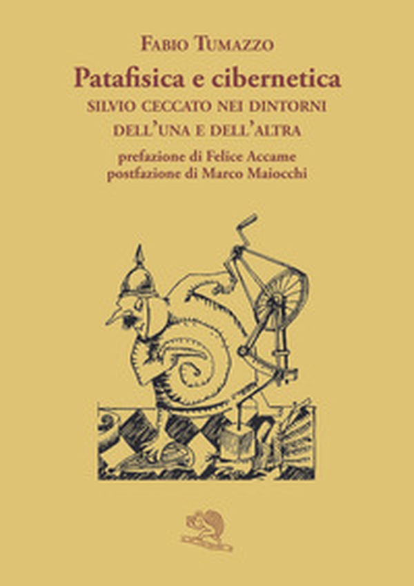 Patafisica e cibernetica. Silvio Ceccato nei dintorni dell'una e dell'altra - Librerie.coop Patafisica e cibernetica. Silvio Ceccato nei dintorni dell'una e dell'altra - Librerie.coop