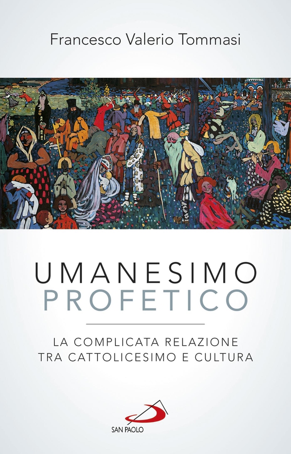 Umanesimo profetico. La complicata relazione tra cattolicesimo e cultura - Librerie.coop