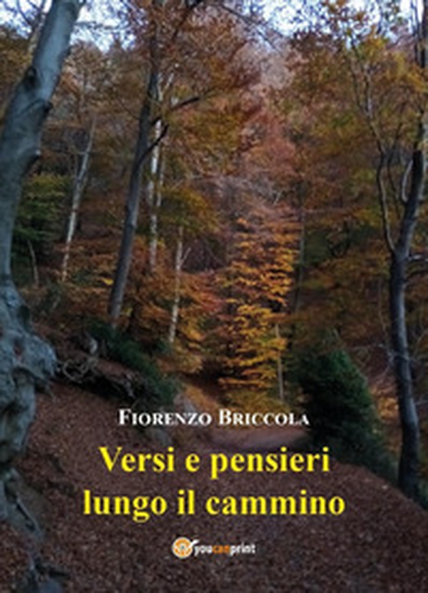Versi e pensieri lungo il cammino - Librerie.coop Versi e pensieri lungo il cammino - Librerie.coop