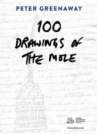 Peter Greenaway. 100 drawings of the Mole. Ediz. italiana e inglese - Librerie.coop