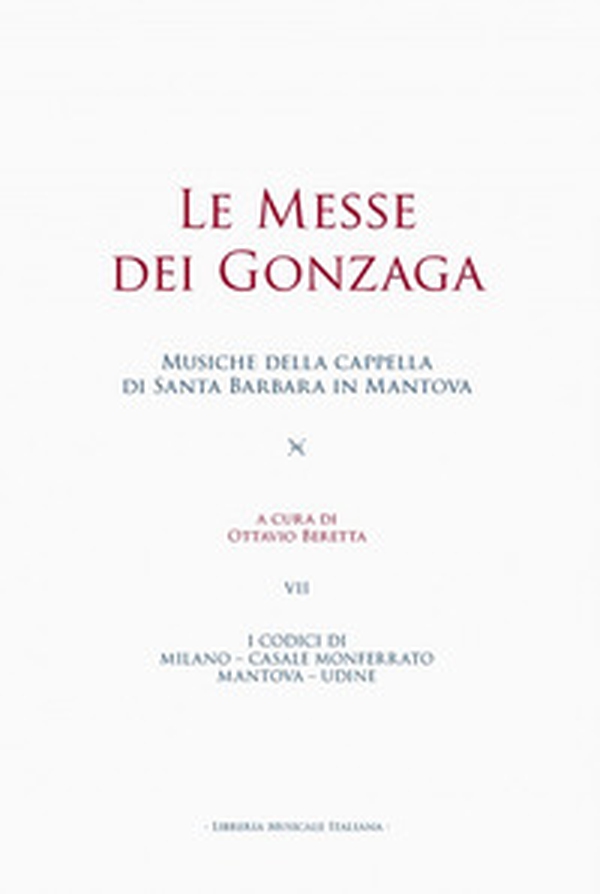 Le messe dei Gonzaga. I codici di Milano, Casale Monferrato, Mantova, Udine - Librerie.coop Le messe dei Gonzaga. I codici di Milano, Casale Monferrato, Mantova, Udine - Librerie.coop