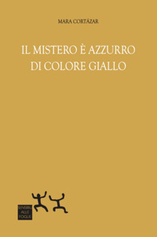 Il mistero è azzurro, di colore giallo - Librerie.coop Il mistero è azzurro, di colore giallo - Librerie.coop