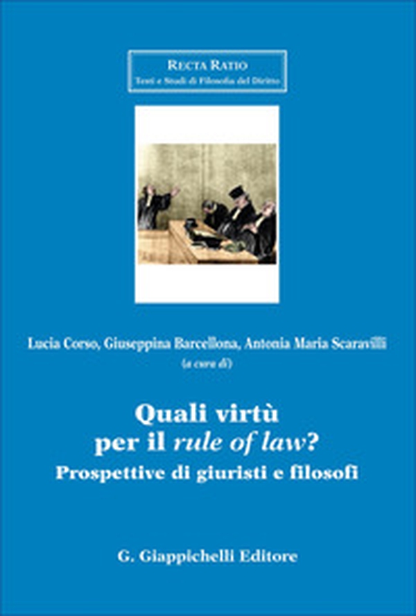 Quali virtù per il «rule of law»? Prospettive di giuristi e filosofi - Librerie.coop