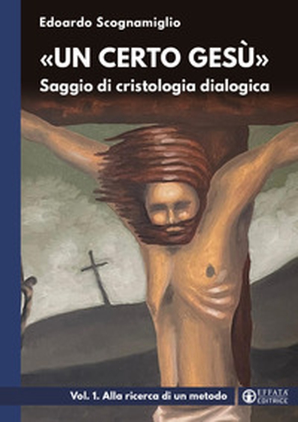 «Un certo Gesù». Saggio di cristologia dialogica - Vol. 1 - Librerie.coop «Un certo Gesù». Saggio di cristologia dialogica - Vol. 1 - Librerie.coop