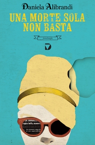 Una morte sola non basta - Librerie.coop Una morte sola non basta - Librerie.coop