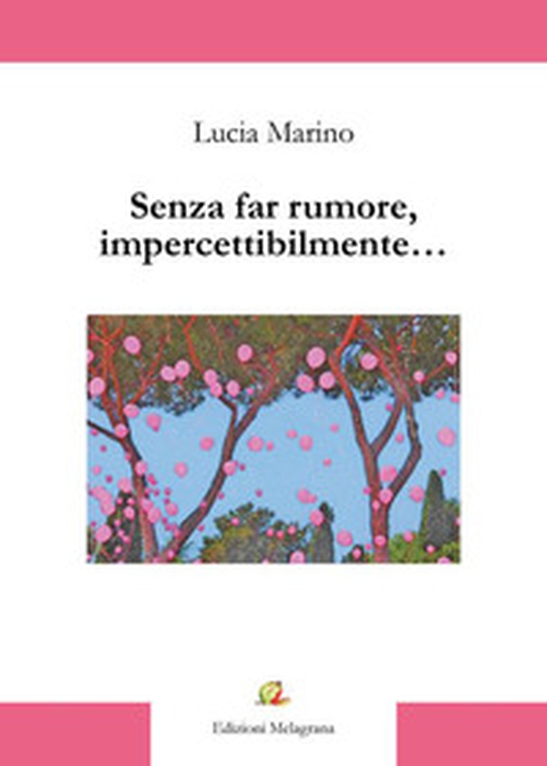 Senza far rumore, impercettibilmente - Librerie.coop