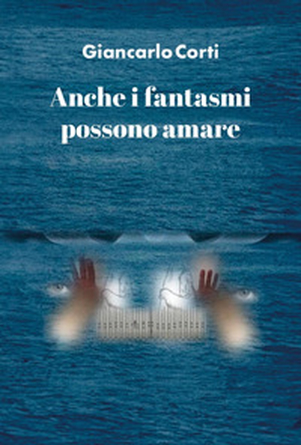 Anche i fantasmi possono amare - Librerie.coop Anche i fantasmi possono amare - Librerie.coop
