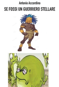 Se fossi un guerriero stellare - Librerie.coop