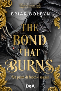The bond that burns. Un patto di fuoco e sangue. Bloodwing Academy. Booklover approved - Vol. 2 - Librerie.coop