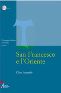 San Francesco e l'Oriente. Oltre le parole - Librerie.coop