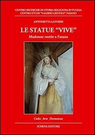 Le statue vive. Madonne vestite a Fasano - Librerie.coop