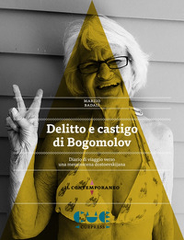Delitto e castigo di Bogomolov. Diario di viaggio verso una messinscena dostoevskijana - Librerie.coop Delitto e castigo di Bogomolov. Diario di viaggio verso una messinscena dostoevskijana - Librerie.coop