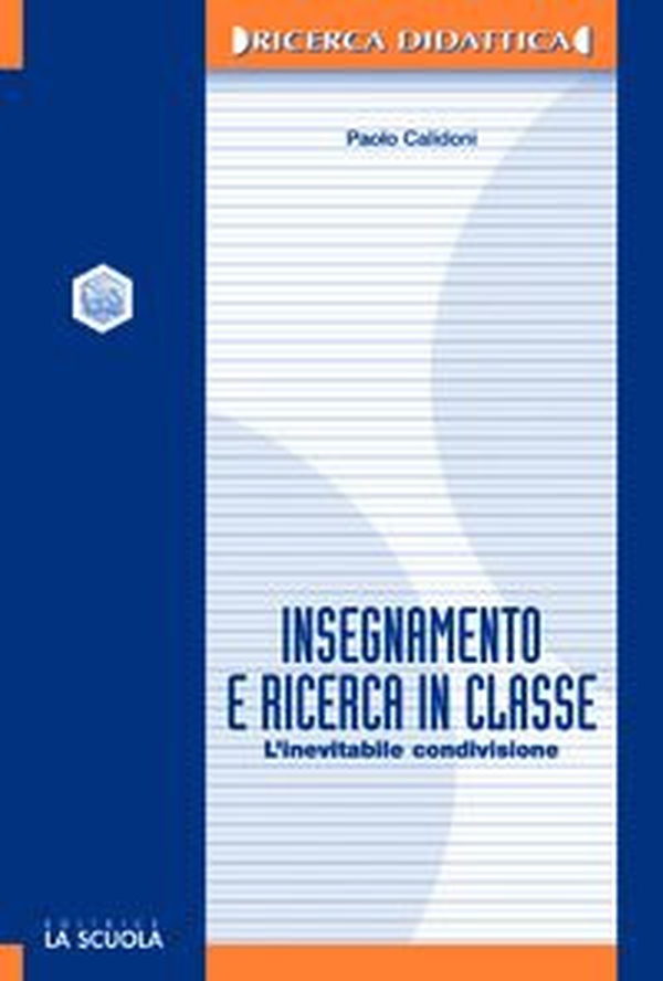 Insegnamento e ricerca in classe. L'inevitabile condivisione - Librerie.coop Insegnamento e ricerca in classe. L'inevitabile condivisione - Librerie.coop